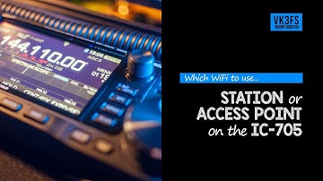 IC-705 Access Point or Station - which WiFi to use?