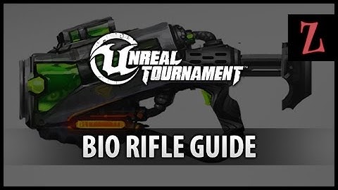 Unreal Tournament : Bio Rifle guide