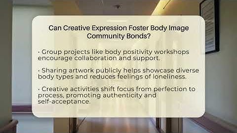Can Creative Expression Foster Body Image Community Bonds? - Inside Body Image