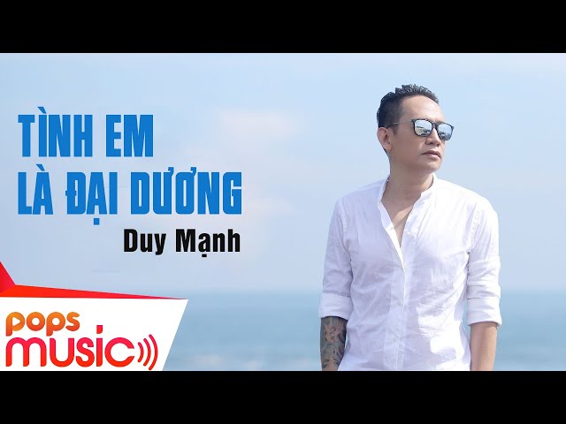 Tình Em Là Đại Dương | Duy Mạnh | Official Music Video class=