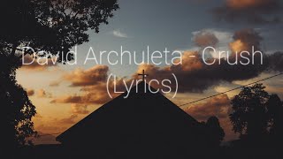 David Archuleta - Crush (Lyrics)