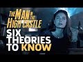 6 Theories to Know - The Man in the High Castle