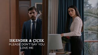 Çiçek &amp; Iskender I Please Don&#39;t Say You Love Me