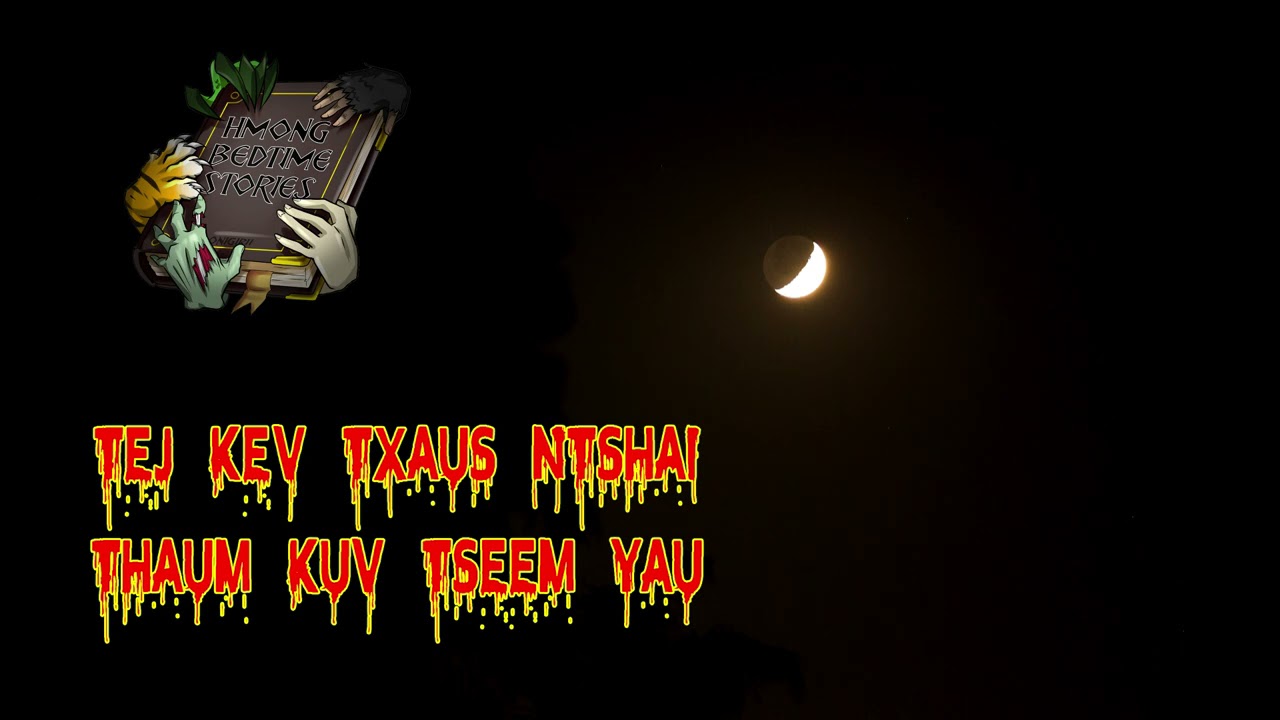 Kev Txaus Ntshai Thaum Kuv Tseem Yau (Scary Story)