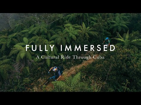 Cuba's Mountain Bike Culture // Fully Immersed