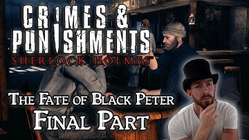 Sherlock Holmes: Crimes and Punishments [Case 1 (The Fate of Black Peter) - Final Part] Playthrough