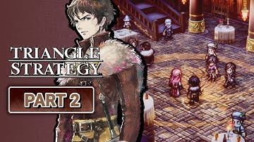 Triangle Strategy - Part 2 | Dinner Party - [Nintendo Switch Walkthrough]