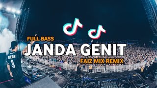 DJ TIK TOK JANDA GENIT (BASSGANGGA) FAIZ MIX REMIX 2024!!!