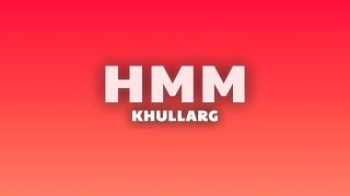 KHULLARG - HMM (Lyrics)