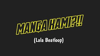 Dj Manga Kami?!! ( Lala Beatloop )