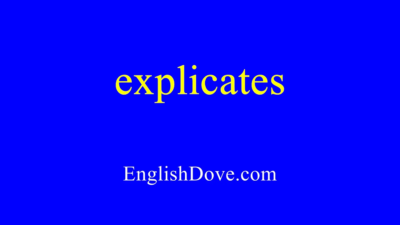 How to pronounce explicates in American English