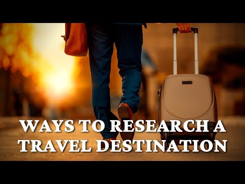 10 Ways to Research Your Travel Destination