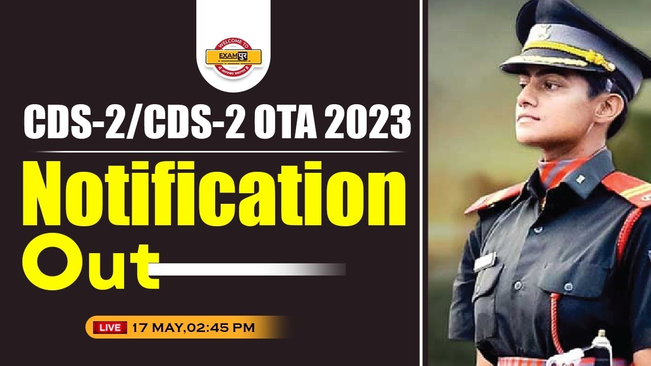 CDS 2 2023 NOTIFICATION OUT | ELIGIBILITY, SYLLABUS, EXAM PATTERN | CDS ...