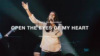 'Open The Eyes of My Heart' by Bonnie Rupert & Paul Baloche | North Palm Worship