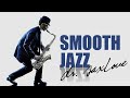 Smooth Jazz • Relaxing Smooth Jazz Saxophone Instrumental Music for Work and Studying