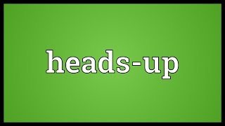 Heads Up Meaning Youtube