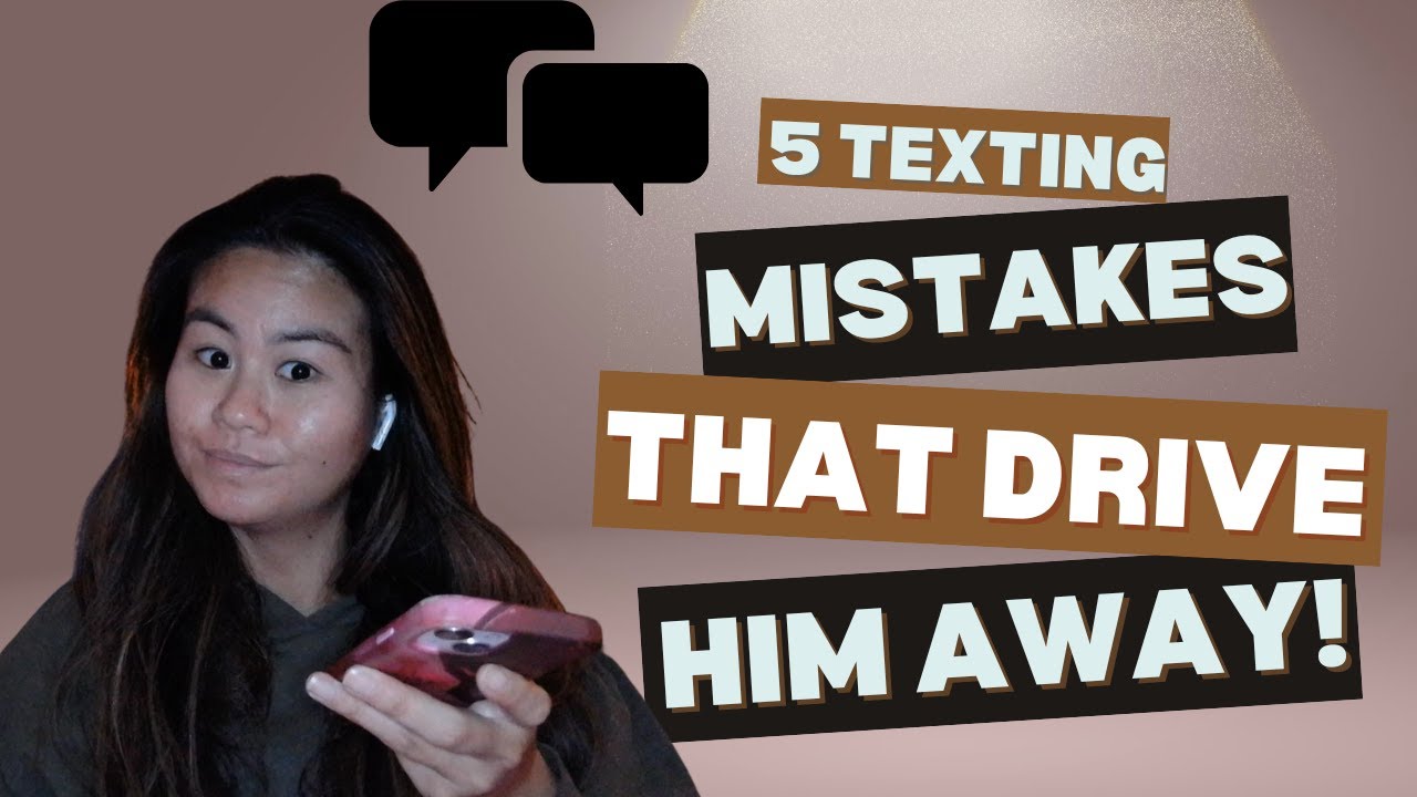 5 Texting Mistakes That Drive Him Away (And How to Avoid Them!) - YouTube