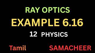 Example 6.16/Ray Optics/12 Physics/Tamil/Quick Learning Physics