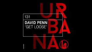 David Penn - Get Loose (Extended Vocal Mix)