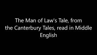 The Man of Law's Tale, read in Middle English (Part 1, Canterbury Tales)