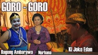 GORO-GORO (KONCO TANI) || DALANG KI JOKO EDAN || BT: NURHANA-BAGONG