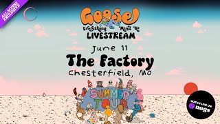 Goose 6/11/2025 Live from The Factory, Chesterfield, MO Set I Opener
