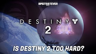 Did Bungie make Destiny 2 TOO HARD??? Let's Discuss!