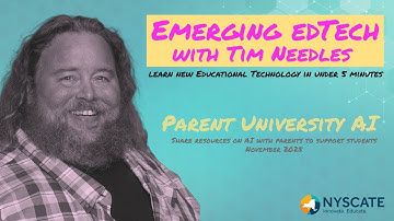 Emerging Edtech with Tim Needles: Parent University on AI