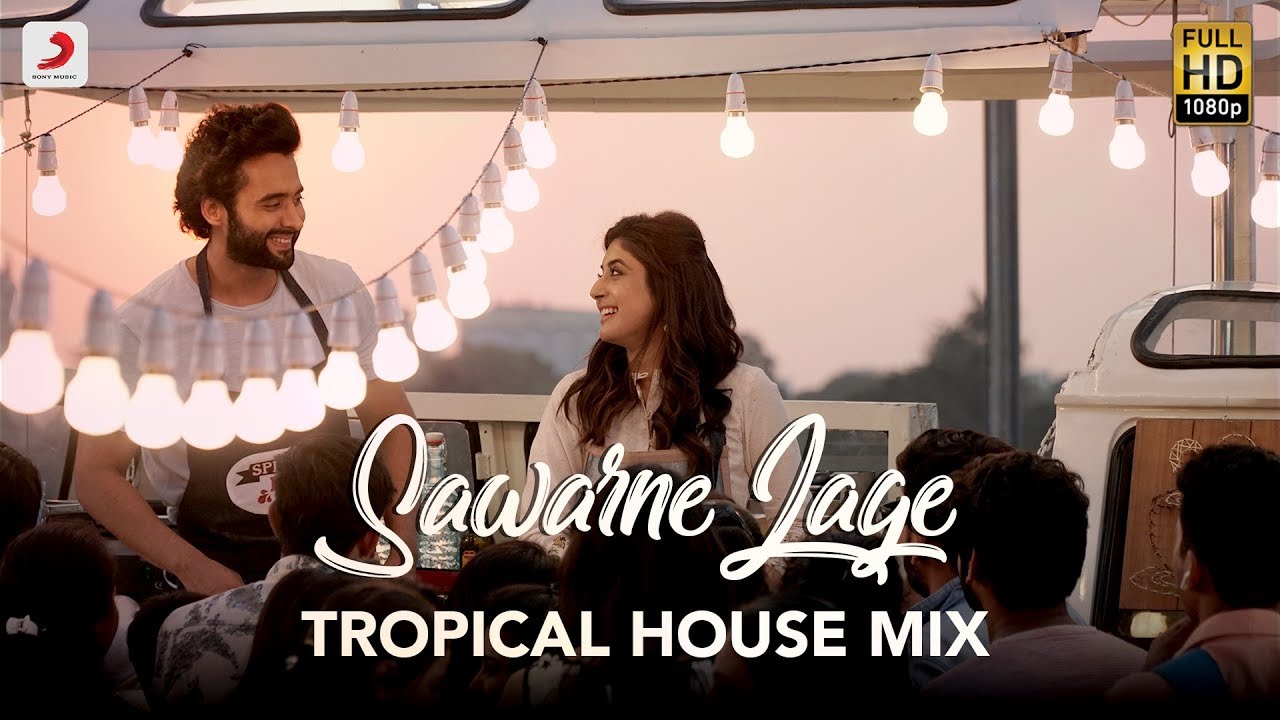 Sawarne Lage  Tropical House Mix  Mitron  Jackky Bhagnani  Kritika Kamra