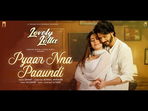 Pyaar Nna Paaundi From Lovely Lolla Danny Isha Malviya Gauahar Khan Nikhil Khurana