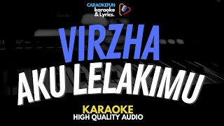 VIRZHA - AKU LELAKIMU KARAOKE Lirik