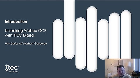 Unlocking Webex CCE: Part 1 – Introduction