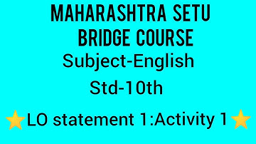 Maharashtra setu bridge course#English subject#10th std#Lo Statement 1:Activity 1