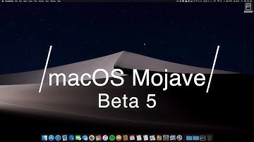 macos Mojave Beta 5 - Follow Up on Performance and Bugs