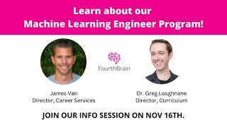 Info Session - FourthBrain's Machine Learning Engineer Program (11.16.22)