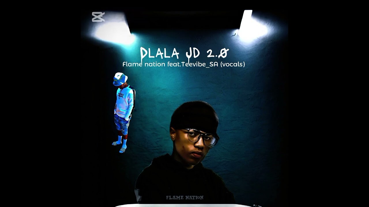 Flame_Nation feat.Teevibe_SA - Dlala Jd 2.0 