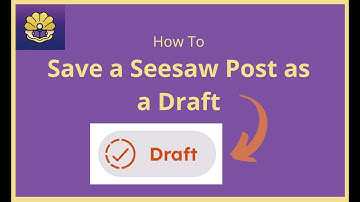 How to save a Seesaw post as a draft