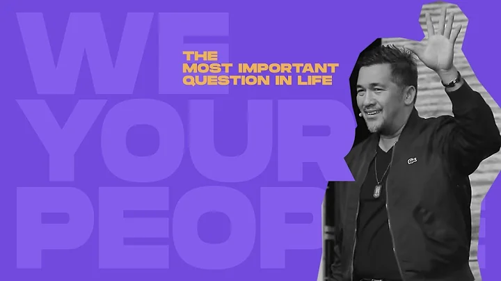The Most Important Question in Life. | We Your Peo...