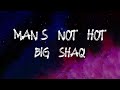 Big shaq  mans not hot lyrics