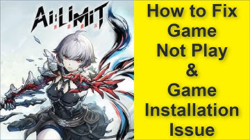 How to Fix AI LIMIT Game Not Play Issue & Game Installation Issue 2025