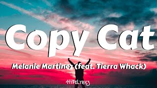Melanie Martinez - Copy Cat - (feat. Tierra Whack) - Lyrics