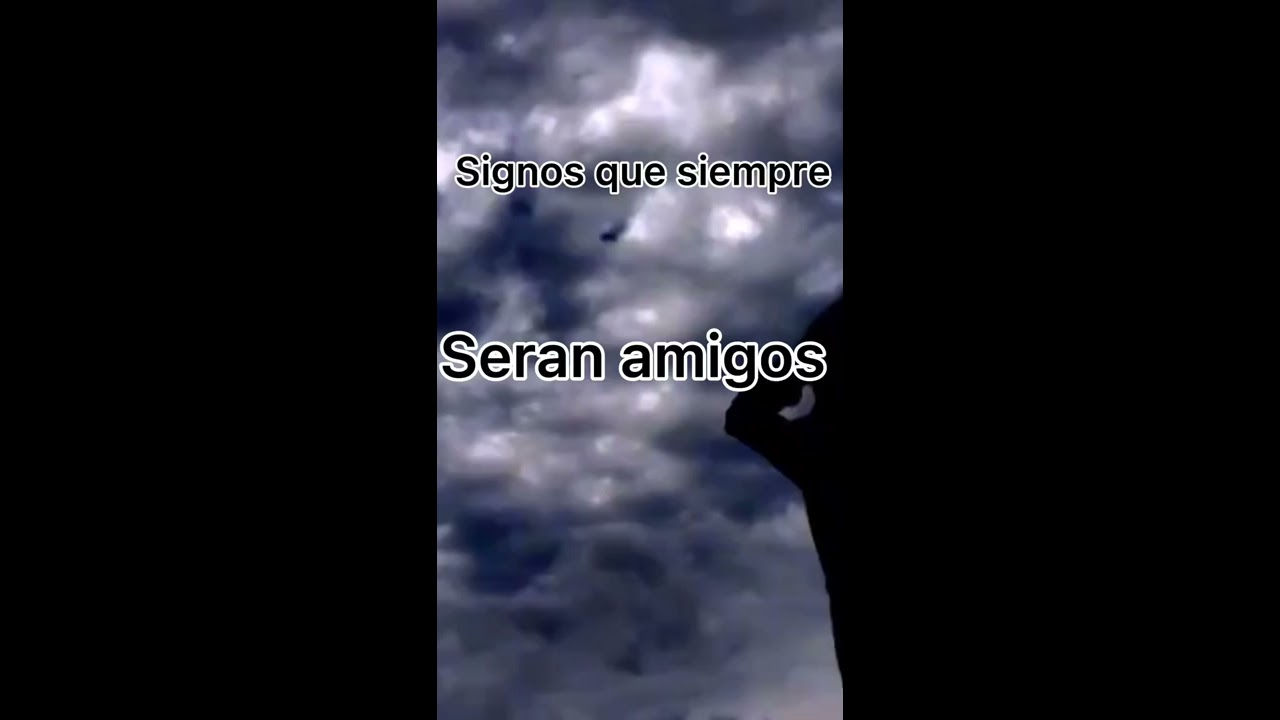  Signos Que Siempre Seran Amigos