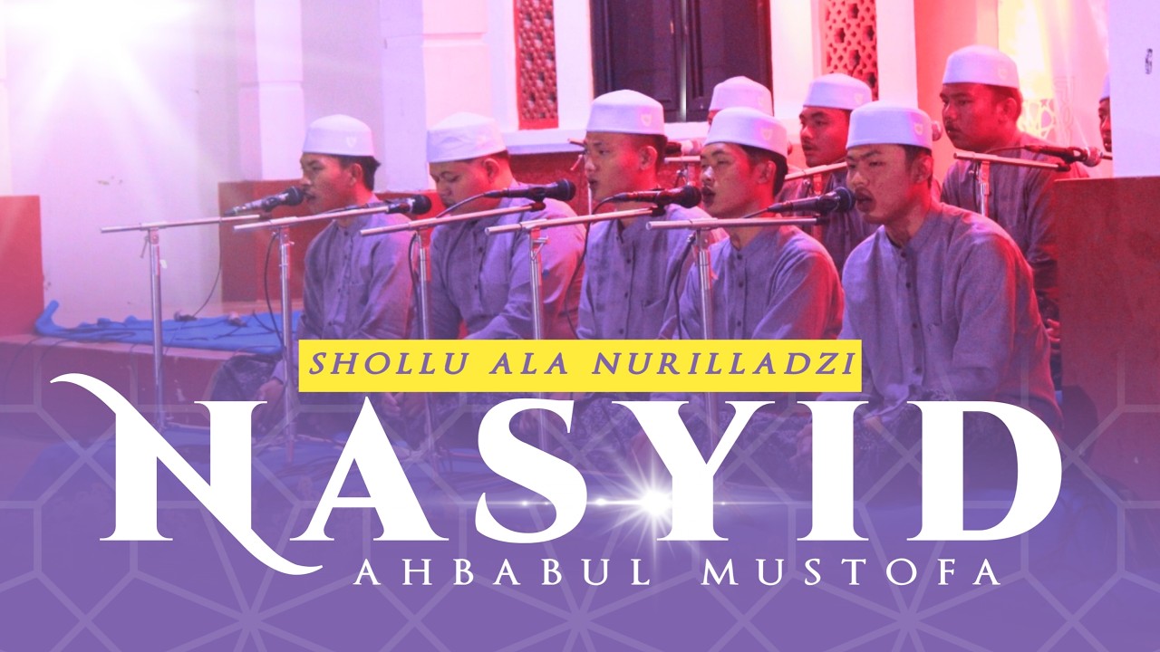 SHOLLU 'ALA NURILLADZI || NASYID AHBABUL MUSTOFA