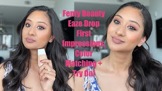 Fenty Beauty Eaze Drop: First Impressions, Color Matching, Tutorial!