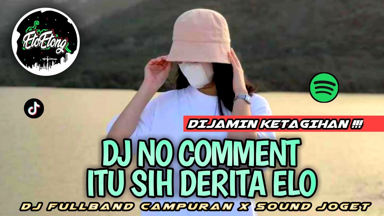 DJ NO COMMENT (TUTY WIBOWO) - DJ FULLBAND CAMPURAN VIRAL TOKTOK DJ NO COMMENT (TUTY WIBOWO) - DJ FULLBAND CAMPURAN VIRAL TOKTOK