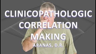 HOW TO MAKE AND PRESENT A CLINICOPATHOLOGIC CORRELATION: A STEP BY STEP GUIDE FOR MEDICAL STUDENTS