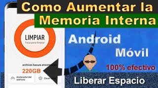 Como Aumentar la Memoria Interna de Android | Acelera tu Móvil | 2019 | 100% Efectivo