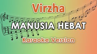 Virzha - Manusia Hebat (Karaoke Lirik Tanpa Vokal) by regis