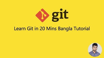 Learn Git in 20 mins Bangla tutorial