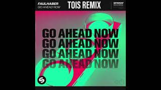 FAULHABER - Go Ahead Now (TOIS Remix) Resimi